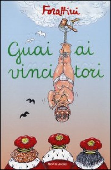 Guai ai vincitori - Giorgio Forattini