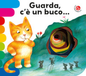 Guarda c'è un buco.... Ediz. a colori - Antonella Abbatiello - Giovanna Mantegazza