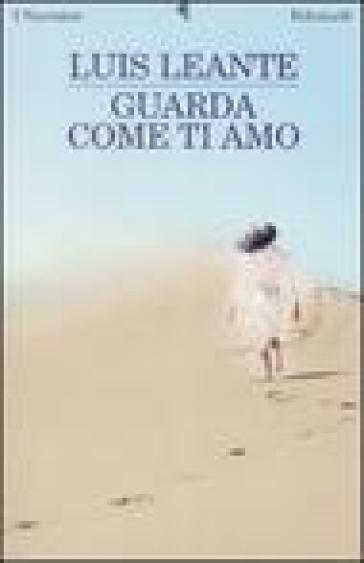 Guarda come ti amo - Luis Leante