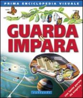 Guarda & impara. Prima enciclopedia visuale