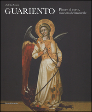 Guariento. Pittore di corte, maestro del naturale - Zuleika Murat