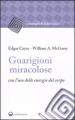 Guarigioni miracolose con l uso delle energie del corpo