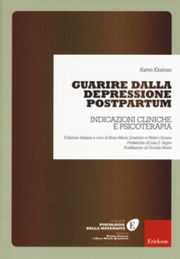 Guarire dalla depressione postpartum. Indicazioni cliniche e psicoterapia - Karen Kleiman