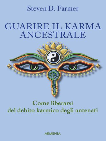 Guarire il karma ancestrale - Steven D. Farmer