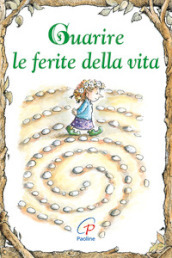 Guarire le ferite della vita