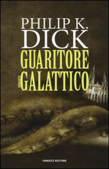 Guaritore galattico - Philip K. Dick