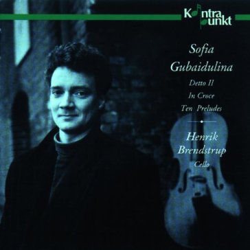 Gubaidulina: cello works - Brendstrup/Christens