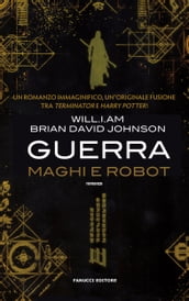 Guerra. Maghi e Robot