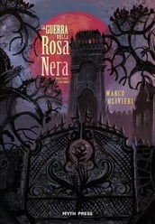 La Guerra della Rosa Nera, Volume Primo