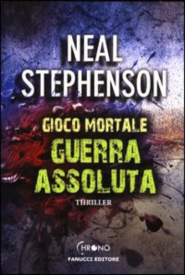 Guerra assoluta. Gioco mortale - Neal Stephenson