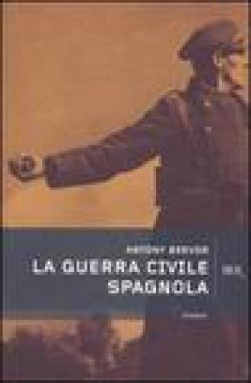 Guerra civile spagnola (La) - Antony Beevor