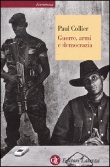 Guerre, armi e democrazia - Paul Collier