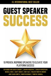 Guest Speaker Success: 10 Proven Speakers to Elevate Your Platform Success