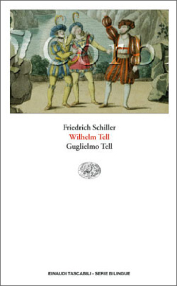 Guglielmo Tell-Wilhelm Tell. Testo originale a fronte - Friedrich Schiller