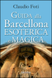 Guida alla Barcellona esoterica e magica