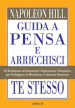 Guida a Pensa e arricchisci te stesso. 52 settimane di istruzioni, ispirazioni, iniziative per sviluppare la ricchezza e attrarre successo