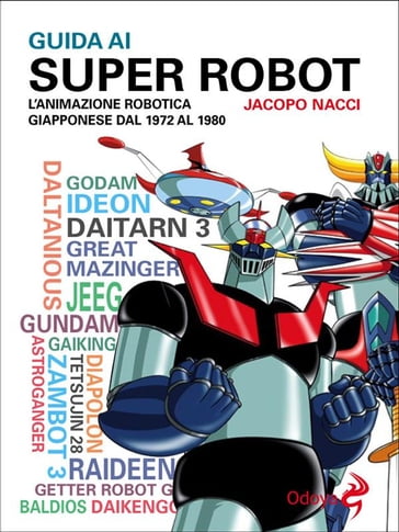 Guida ai Super Robot - Jacopo Nacci