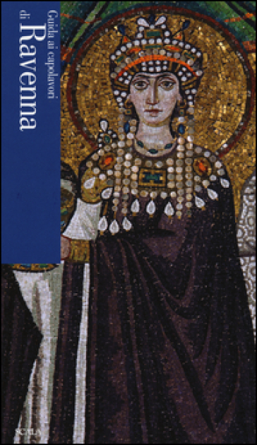Guida ai capolavori di Ravenna - Federica Bustreo