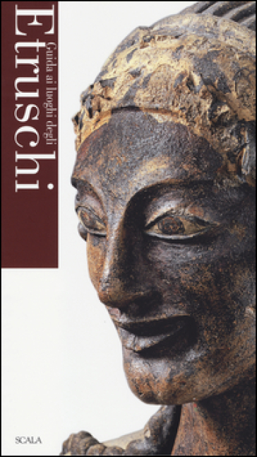 Guida ai luoghi degli Etruschi