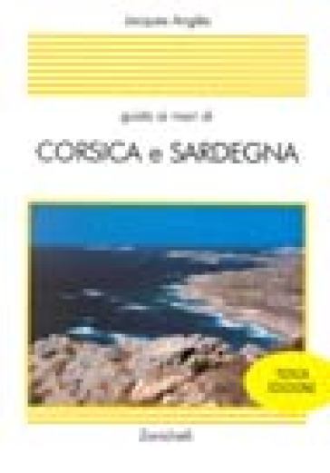 Guida ai mari di Corsica e Sardegna - Jaques Anglès - Jacques Anglès