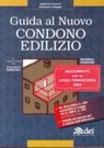 Guida al condono edilizio - Agostino Panzeri - Giovanni Colnaghi