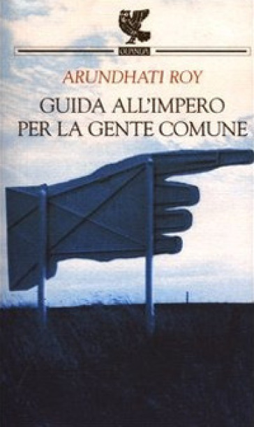 Guida all'impero per la gente comune - Arundhati Roy