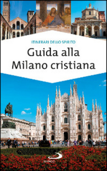 Guida alla Milano cristiana - Massimo Pavanello - Paolo Sartor