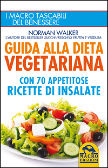 Guida alla dieta vegetariana - Norman Walker