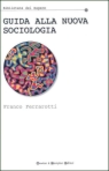 Guida alla nuova sociologia - Franco Ferrarotti