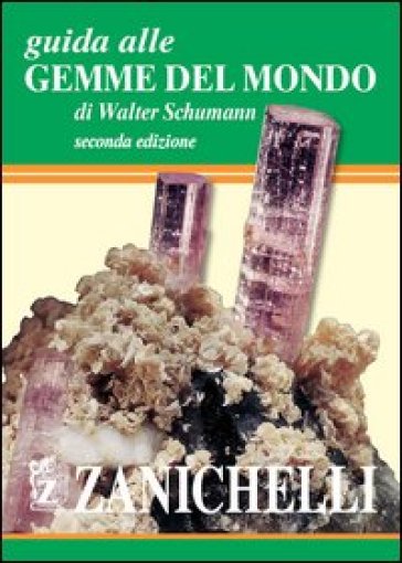 Guida alle gemme del mondo - Walter Schumann