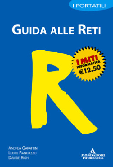 Guida alle reti - Andrea Garattini - Leone Randazzo - Davide Righi