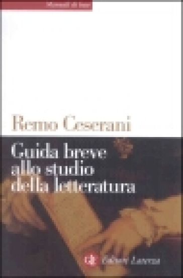 Guida breve allo studio della letteratura - Remo Ceserani