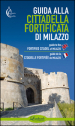 Guida alla cittadella fortificata di Milazzo. Ediz. multilingue