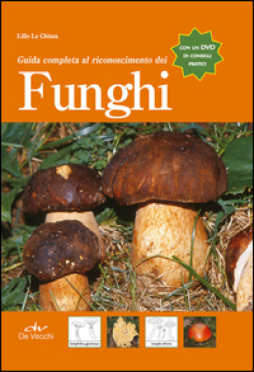 Guida completa al riconoscimento dei funghi. Con DVD - Lillo La Chiusa