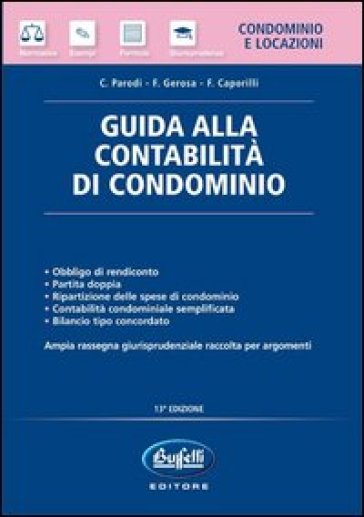 Guida alla contabilità di condominio - C. Parodi - F. Gerosa - F. Caporilli