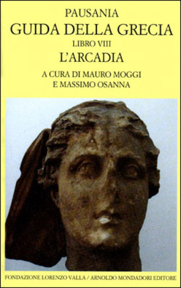 Guida della Grecia. 8: L'Arcadia - Pausania