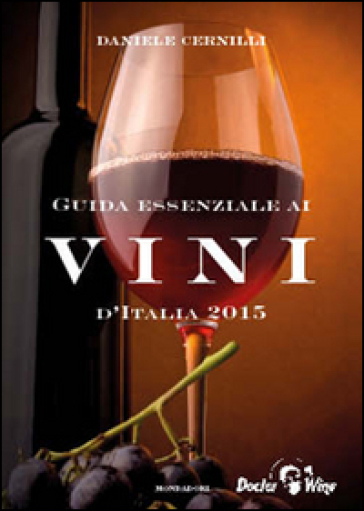 Guida essenziale ai vini d'Italia 2015 - Daniele Cernilli