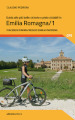 Guida alle più belle ciclovie e piste ciclabili in Emilia Romagna. 1: Piacenza, Parma, Reggio Emilia, Modena