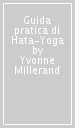 Guida pratica di Hata-Yoga