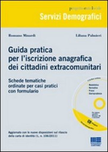 Guida pratica per l'iscrizione anagrafica dei cittadini comunitari. Con CD-ROM - Liliana Palmieri - Romano Minardi