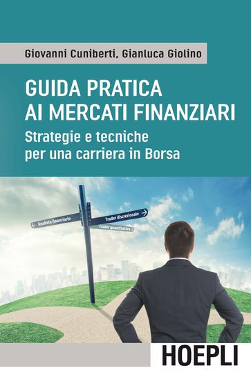 Guida pratica ai mercati finanziari - Gianluca Giolino - Giovanni Cuniberti