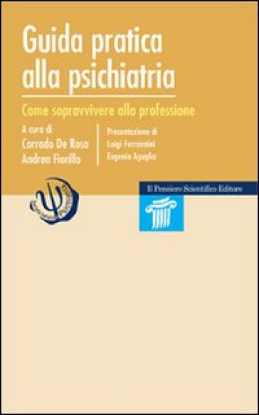 Guida pratica alla psichiatria. Come sopravvivere alla professione