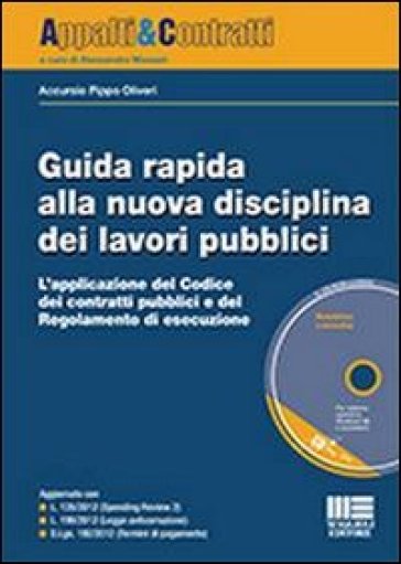 Guida rapida alla nuova disciplina dei lavori pubblici. Con CD-ROM - Pippo Oliveri Accursio