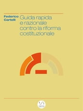 Guida rapida e razionale contro la riforma costituzionale