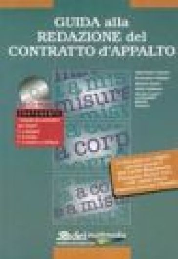 Guida alla redazione del contratto d'appalto. Con CD-ROM