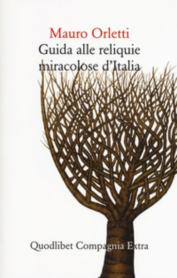 Guida alle reliquie miracolose d'Italia - Mauro Orletti