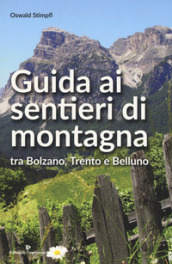 Guida ai sentieri di montagna tra Bolzano, Trento e Belluno