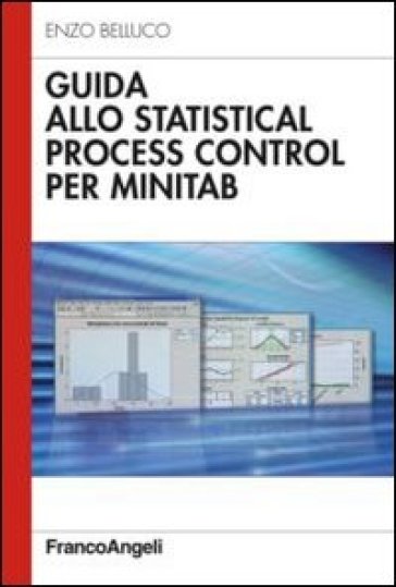 Guida allo statistical process control per Minitab - Enzo Belluco