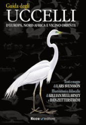 Guida agli uccelli d Europa, Nord Africa e Vicino Oriente. Ediz. illustrata