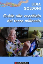 Guida alla vecchiaia del terzo millennio